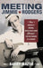 Meeting Jimmie Rodgers: How America's Original Roots Music Hero Changed the Pop Sounds of a Century by Barry Mazor