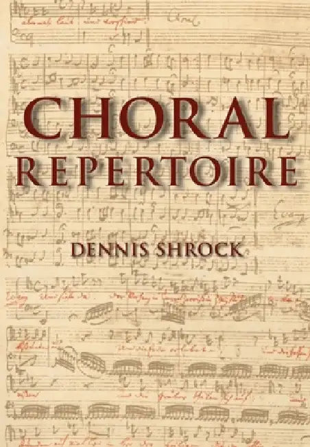 Choral Repertoire by Dennis Shrock