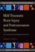 Mild Traumatic Brain Injury and Postconcussion Syndrome: The New Evidence Base for Diagnosis and Treatment by Michael A. McCrea