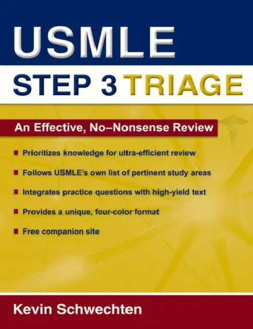 USMLE Step 3 Triage: An Effective, No-Nonsense Review by Kevin Schwechten, Kevin Swechten