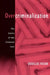 Overcriminalization: The Limits of the Criminal Law by Douglas Husak
