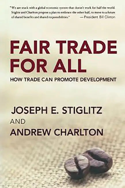 Fair Trade for All : by Stiglitz