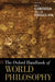 The Oxford Handbook of World Philosophy by Jay L. Garfield, William Edelglass