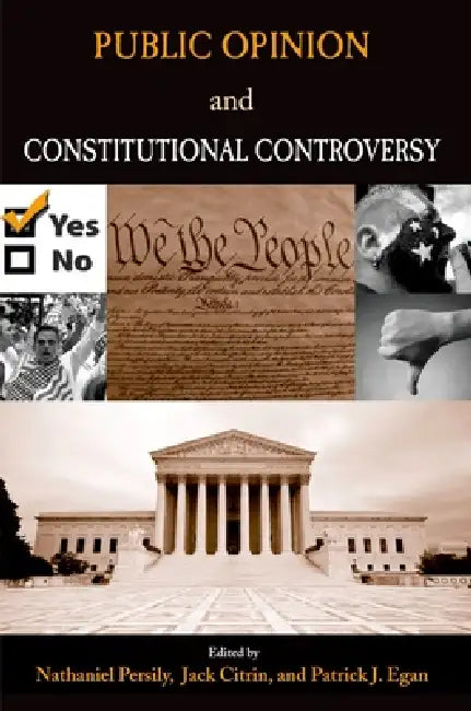 Public Opinion and Constitutional Controversy by Nathaniel Persily, Jack Citrin, Patrick J. Egan