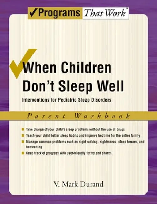 When Children Don't Sleep Well: Interventions for Pediatric Sleep Disorders Parent Workbook by V. Mark Durand