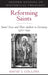 Reforming Saints: Saints' Lives and Their Authors in Germany, 1470-1530 by David J. Collins