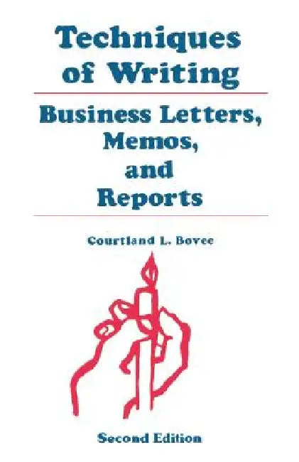 Techniques of Writing: Business Letters, Memos, and Reports by Courtland L. Bovee