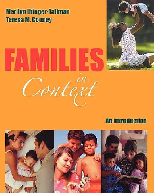 Families in Context: An Introduction by Marilyn Ihinger-Tallman, Teresa M. Cooney