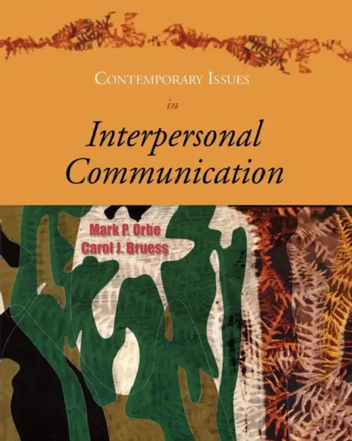 Contemporary Issues in Interpersonal Communication by Mark P. Orbe, Carol J. Bruess