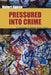 Pressured Into Crime: An Overview of General Strain Theory by Robert Agnew