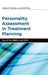Personality Assessment in Treatment Planning: Use of the MMPI-2 and Btpi by James Butcher, Julia Perry