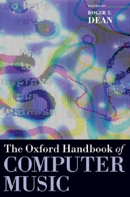 Oxford Handbook of Computer Music by Roger T. Dean