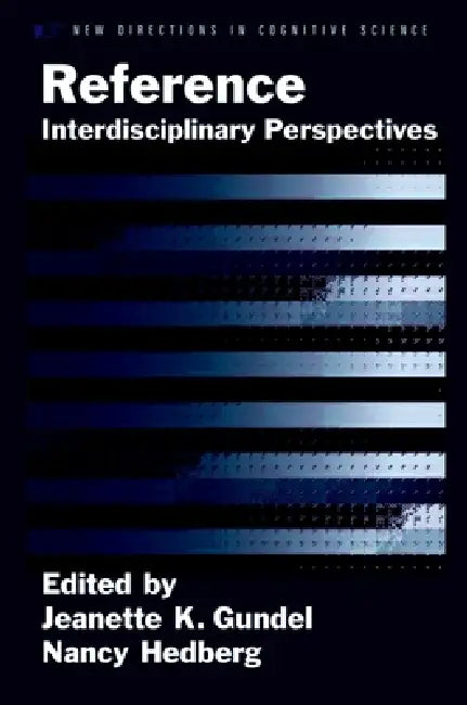 Reference: Interdisciplinary Perspectives by Jeanette K. Gundel, Nancy Hedberg