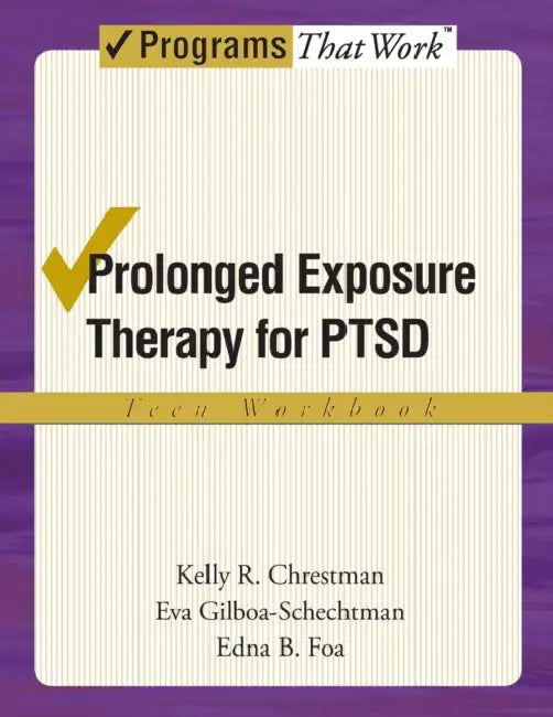 Prolonged Exposure Therapy for Ptsd Teen Workbook: Teen Workbook by Kelly R. Chrestman, Eva Gilboa-Schechtman, Edna B. Foa