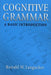 Cognitive Grammar: An Introduction by Ronald W. Langacker
