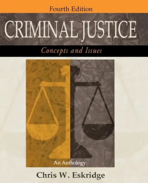 Criminal Justice: Concepts and Issues: An Anthology by Chris W. Eskridge