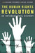 The Human Rights Revolution: An International History by Akira Iriye, Petra Goedde, William I. Hitchcock