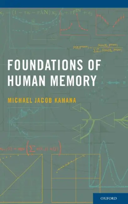 Foundations of Human Memory by Michael Jacob Kahana