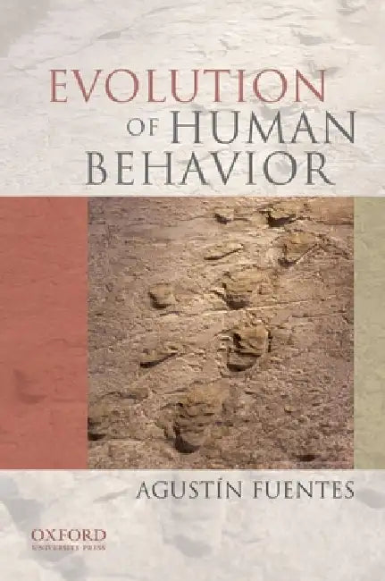 Evolution of Human Behavior by Agustin Fuentes