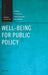 Well-Being for Public Policy by Ed Diener, Richard Lucas, Ulrich Schimmack