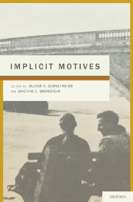 Implicit Motives by Oliver C. Schultheiss, Joachim C. Brunstein