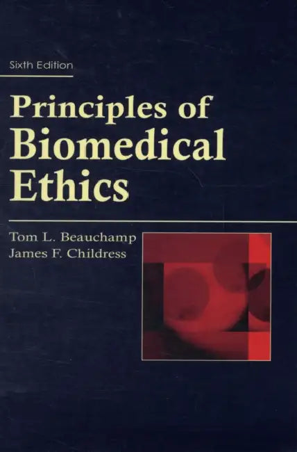 Principles of Biomedical Ethics by Tom L./ Childress, James F. Beauchamp