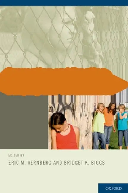 Preventing and Treating Bullying and Victimization by Eric M. Vernberg, Bridget K. Biggs