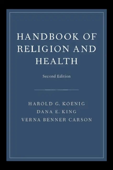 Handbook of Religion and Health by Harold Koenig, Dana King, Verna B. Carson