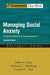 Managing Social Anxiety: A Cognitive-Behavioral Therapy Approach by Debra A. Hope, Richard G. Heimberg, Cynthia L. Turk
