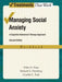 Managing Social Anxiety Workbook: A Cognitive-Behavioral Therapy Approach by Debra A. Hope, Richard G. Heimberg, Cynthia L. Turk