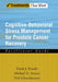 Cognitive-Behavioral Stress Management for Prostate Cancer Recovery Facilitator Guide by Frank J. Penedo, Michael H. Antoni, Neil Schneiderman