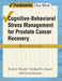 Cognitive-Behavioral Stress Management for Prostate Cancer Recovery by Frank J. Penedo, Michael H. Antoni, Neil Schneiderman