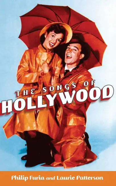 The Songs of Hollywood by Philip Furia, Laurie Patterson