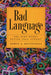 Bad Language: Are Some Words Better Than Others? by Edwin L. Battistella