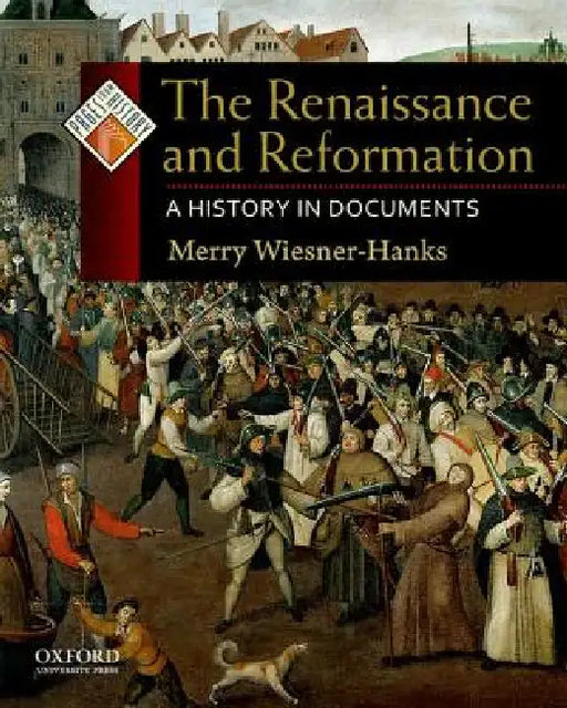 Renaissance and Reformation: A History in Documents by Merry E. Wiesner