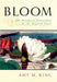 Bloom: The Botanical Vernacular in the English Novel by Amy King