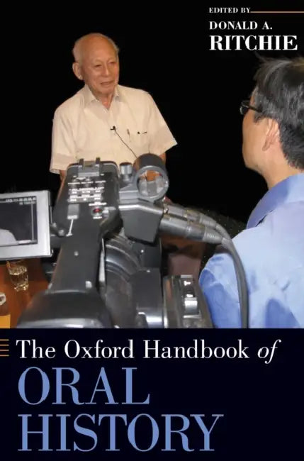 The Oxford Handbook of Oral History by Donald A. Ritchie