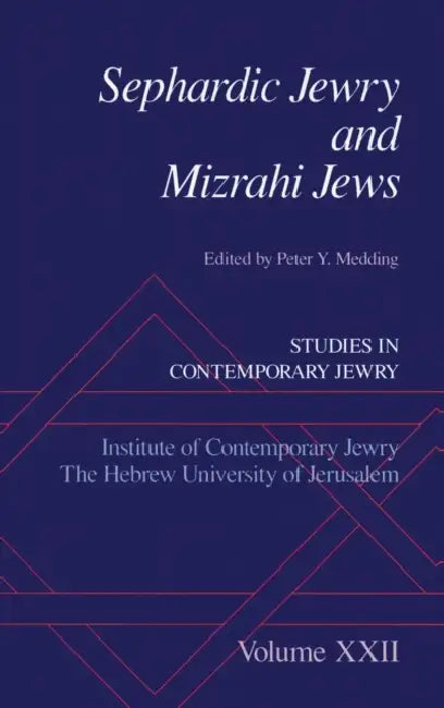 Sephardic Jewry and Mizrahi Jews by Peter Y. Medding