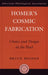 Homer's Cosmic Fabrication: Choice and Design in the Iliad by Bruce Heiden