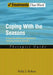 Coping with the Seasons: A Cognitive Behavioral Approach to Seasonal Affective Disorder, Therapist Guide by Kelly J. Rohan