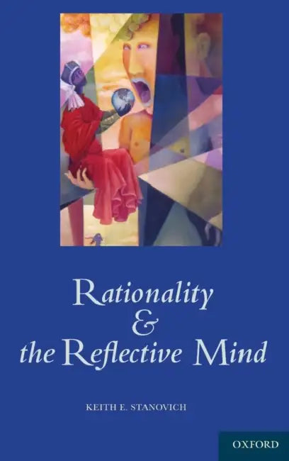 Rationality & Reflective Mind C by Stanovich