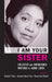 I Am Your Sister: Collected and Unpublished Writings of Audre Lorde by Rudolph P. Byrd, Johnnetta Betsch Cole, Beverly Guy-Sheftall
