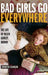 Bad Girls Go Everywhere: The Life of Helen Gurley Brown by Jennifer Scanlon