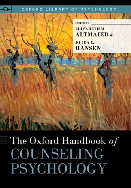Oxford Handbook of Counseling Psychology by Elizabeth M. Altmaier, Jo-Ida C. Hansen