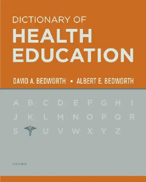 The Dictionary of Health Education by David Bedworth, Albert E. Bedworth