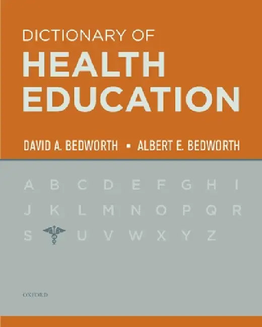 The Dictionary of Health Education by David Bedworth, Albert E. Bedworth