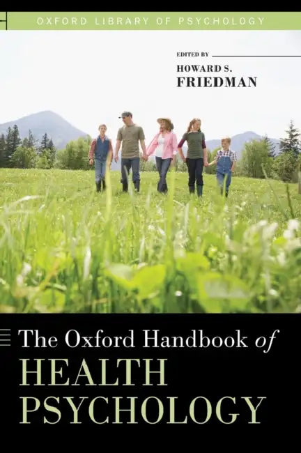 The Oxford Handbook of Health Psychology by Howard S. Friedman