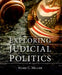 Exploring Judicial Politics by Mark C. Miller