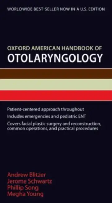 Oxford American Handbook of Otolaryngology by Andrew Blitzer, Jerome Schwartz, Phillip Song