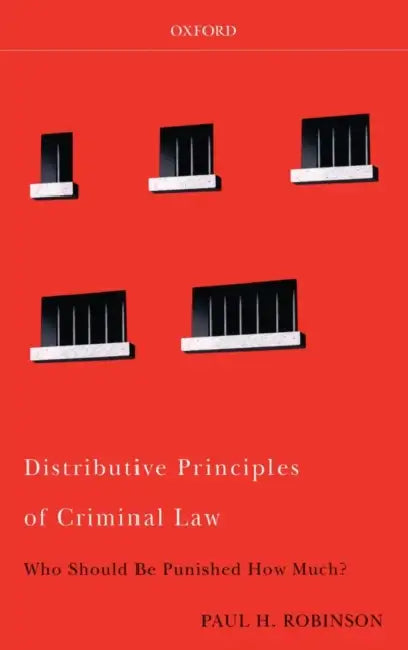 Distributive Principles of Criminal Law by Robinson